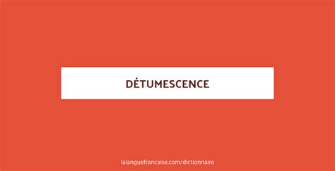 detumescence|Detumescence Definition & Meaning .
